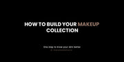 How to Build Your Makeup Collection! - MARS Cosmetics